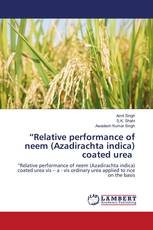 “Relative performance of neem (Azadirachta indica) coated urea