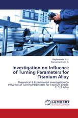 Investigation on Influence of Turning Parameters for Titanium Alloy