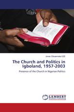 The Church and Politics in Igboland, 1957-2003
