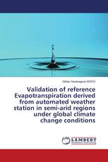 Validation of reference Evapotranspiration derived from automated weather station in semi-arid regions under global climate change conditions