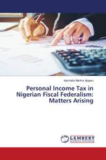 Personal Income Tax in Nigerian Fiscal Federalism: Matters Arising