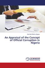 An Appraisal of the Concept of Official Corruption in Nigeria