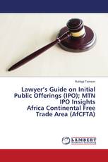 Lawyer’s Guide on Initial Public Offerings (IPO); MTN IPO Insights Africa Continental Free Trade Area (AfCFTA)