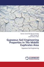 Gypseous Soil Engineering Properties In The Middle Euphrates Area