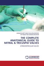 THE COMPLETE ANATOMICAL GUIDE TO MITRAL & TRICUSPID VALVES