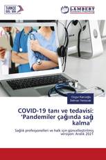 COVID-19 tanı ve tedavisi: ‘Pandemiler çağında sağ kalma’