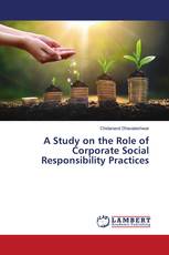 A Study on the Role of Corporate Social Responsibility Practices