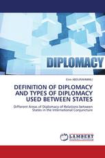 DEFINITION OF DIPLOMACY AND TYPES OF DIPLOMACY USED BETWEEN STATES