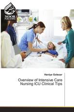Overview of Intensive Care Nursing ICU Clinical Tips