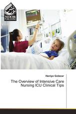 The Overview of Intensive Care Nursing ICU Clinical Tips