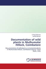 Documentation of wild plants in Muthumalai Hillock, Coimbatore