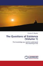 The Questions of Existence (Volume 1)