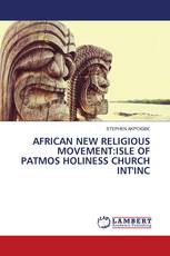 AFRICAN NEW RELIGIOUS MOVEMENT:ISLE OF PATMOS HOLINESS CHURCH INT'INC