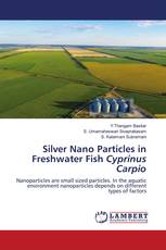 Silver Nano Particles in Freshwater Fish Cyprinus Carpio