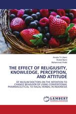 THE EFFECT OF RELIGIUSITY, KNOWLEDGE, PERCEPTION, AND ATTITUDE