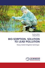 BIO-SORPTION, SOLUTION TO LEAD POLLUTION