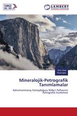 Mineralojik-Petrografik Tanımlamalar