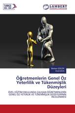 Öğretmenlerin Genel Öz Yeterlilik ve Tükenmişlik Düzeyleri