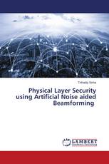 Physical Layer Security using Artificial Noise aided Beamforming