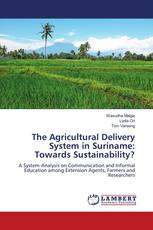 The Agricultural Delivery System in Suriname: Towards Sustainability?