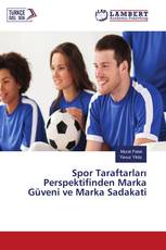 Spor Taraftarları Perspektifinden Marka Güveni ve Marka Sadakati