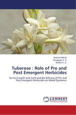 Tuberose : Role of Pre and Post Emergent Herbicides