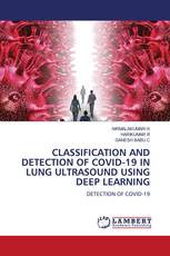 CLASSIFICATION AND DETECTION OF COVID-19 IN LUNG ULTRASOUND USING DEEP LEARNING