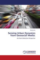 Sensing Urban Dynamics from Geosocial Media: