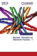 Siyaset, Yönetim ve Ekonomi Yazıları - I