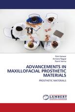 ADVANCEMENTS IN MAXILLOFACIAL PROSTHETIC MATERIALS