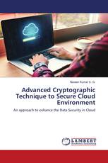 Advanced Cryptographic Technique to Secure Cloud Environment
