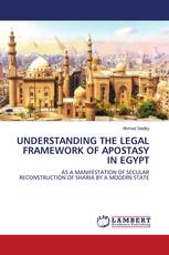 UNDERSTANDING THE LEGAL FRAMEWORK OF APOSTASY IN EGYPT