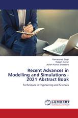 Recent Advances in Modelling and Simulations - 2021 Abstract Book