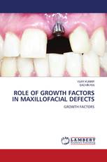 ROLE OF GROWTH FACTORS IN MAXILLOFACIAL DEFECTS