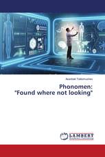 Phonomen: "Found where not looking"