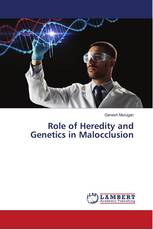 Role of Heredity and Genetics in Malocclusion