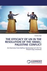 THE EFFICACY OF UN IN THE RESOLUTION OF THE ISRAEL- PALESTINE CONFLICT