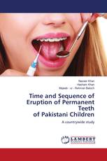 Time and Sequence of Eruption of Permanent Teeth of Pakistani Children