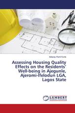Assessing Housing Quality Effects on the Residents’ Well-being in Ajegunle, Ajeromi-Ifelodun LGA, Lagos State