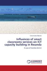 Influences of smart classrooms services on ICT capacity building in Rwanda