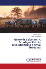 Genomic Selection–A Paradigm Shift in revolutionizing animal breeding