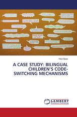 A CASE STUDY: BILINGUAL CHILDREN’S CODE-SWITCHING MECHANISMS