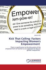 Kick That Ceiling: Factors Impacting Women's Empowerment