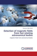 Detection of magnetic fields from fast rotating astronomical bodies