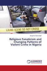 Religious Fanaticism and Changing Patterns of Violent Crime in Nigeria