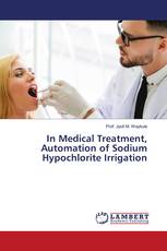 In Medical Treatment, Automation of Sodium Hypochlorite Irrigation