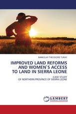 IMPROVED LAND REFORMS AND WOMEN ́S ACCESS TO LAND IN SIERRA LEONE