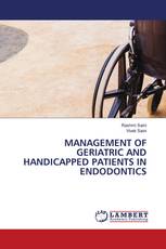 MANAGEMENT OF GERIATRIC AND HANDICAPPED PATIENTS IN ENDODONTICS