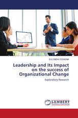 Leadership and Its Impact on the success of Organizational Change