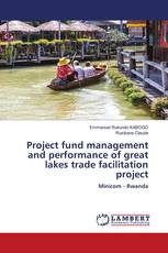 Project fund management and performance of great lakes trade facilitation project